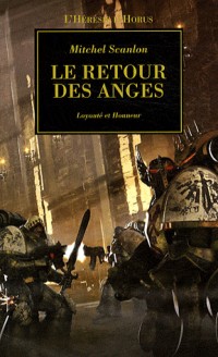 L'Hérésie d'Horus, Tome 6 : Le retour des anges : Loyauté et Honneur