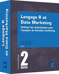 Langage R et Data Marketing - Coffret de 2 livres : Utilisez les statistiques pour l'analyse de données marketing