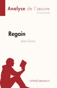 Regain de Jean Giono (Fiche de lecture): Analyse complète et résumé détaillé de l'oeuvre