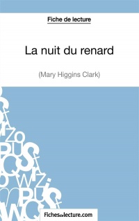 La nuit du renard de Mary Higgins Clark (Fiche de lecture): Analyse Complète De L'oeuvre