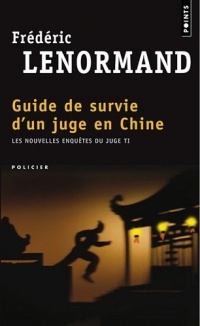 Guide de survie d'un juge en Chine. Les Nouvelles enquêtes du juge Ti