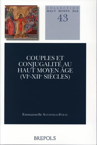Couples et conjugalité au haut Moyen Âge (VIe-XIIe siècles)