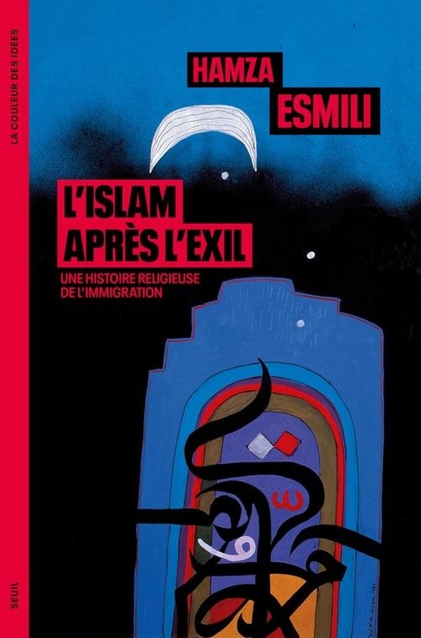 L'Islam après l'exil: Une histoire religieuse de l'immigration