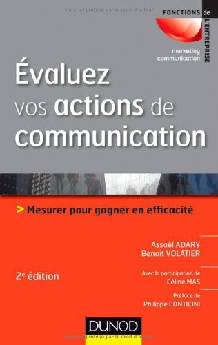 Évaluez vos actions de communication - 2e édition - Mesurer pour gagner en efficacité