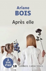 APRES ELLE: Grands caractères, édition accessible pour les malvoyants