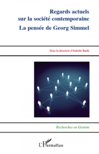 Regards actuels sur la société contemporaine la pensee de georg simmel : La pensée de Georg Simmel
