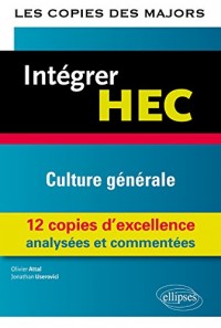 Intégrer HEC Culture Générale 15 Copies d'Excellence Analysées et Commentées ECS ECE ECT