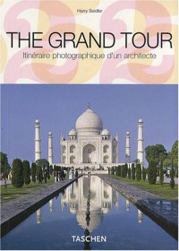 The Grand Tour : Itinéraire photographique d'un architecte