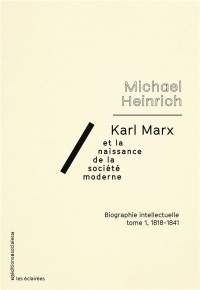 Karl Marx et la Naissance de la Societe Moderne Tome 1