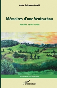 Mémoires d'une Ventrachou: Vendée 1940 - 1960