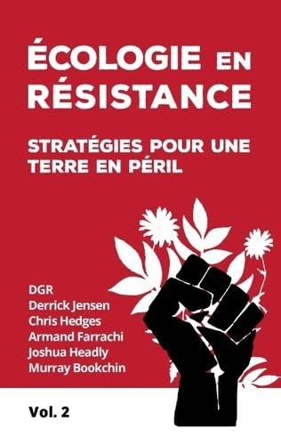 Ecologie en résistance: Stratégies pour une terre en péril (volume 2)