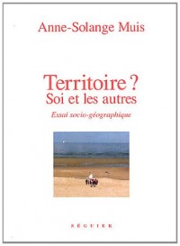 Territoire : Le territoire est soi et les autres