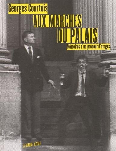 Aux marches du palais - Mémoires du preneur d'otages