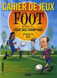 Cahier de jeux foot : Spécial ligue des champions