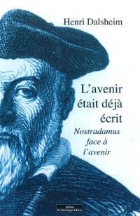 NOSTRADAMUS, L'AVENIR EST DEJA ECRIT