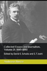 Collected Essays and Journalism, Volume 21: 1889-1890: Edited by David E. Schultz and S. T. Joshi