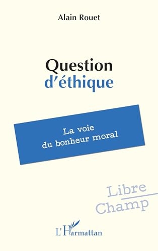 Question d’éthique: La voie du bonheur moral