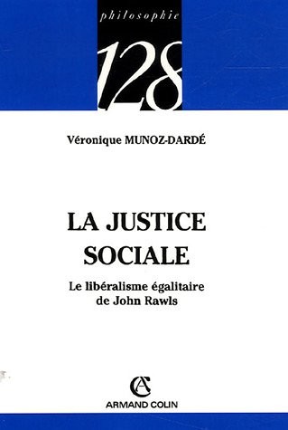 La justice sociale - Le libéralisme égalitaire de John Rawls