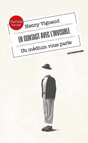 En contact avec l'invisible: Un médium vous parle