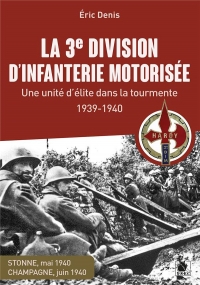 La 3e division d'infanterie motorisée: Une unité d'élite dans la tourmente 1939-1940