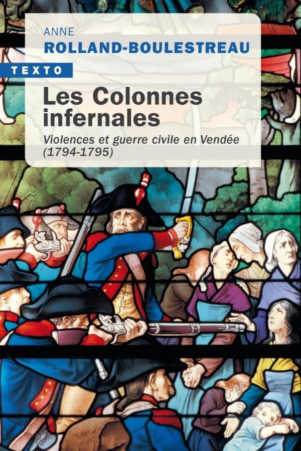 Les colonnes infernales: Violences et guerre civile en Vendée (1794-1795)