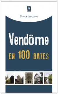 Vendôme en 100 dates