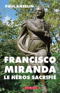 Francisco Miranda, le héros sacrifié