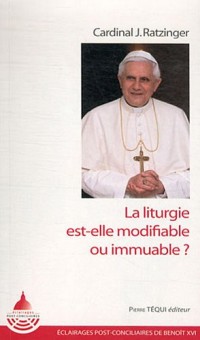 La liturgie est-elle modifiable ou immuable ?