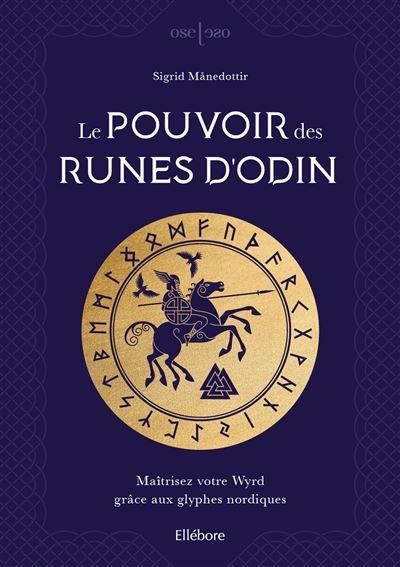 Le pouvoir des runes d'Odin: Maîtrisez votre Wyrd grâce aux glyphes nordiques
