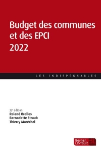 Budget des communes et des epci 2022 (32e ed): TOUT SAVOIR DE LA GESTION COMPTABLE DU BLOC COMMUNAL DANS LA NOMENCLATURE M14