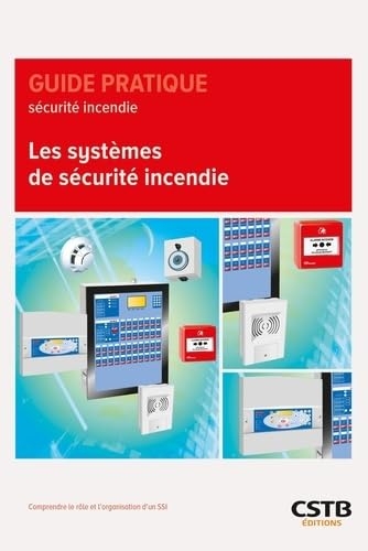 Les systèmes de sécurité incendie: Comprendre le rôle et l'organisation d'un SSI