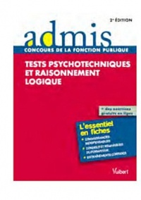 Tests psychotechniques et raisonnement logique - QCM et exercices - Admis - L'essentiel en fiches