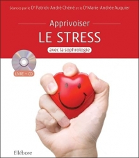 Apprivoiser le stress avec la sophrologie - Livre + CD