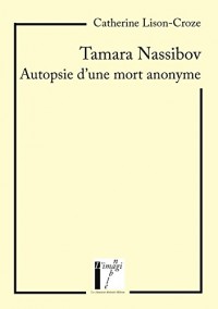Tamara Nassibov - Autopsie d'une mort anonyme