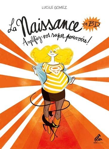La Naissance en BD - Tome 2 Amplifiez vos super pouvoirs !