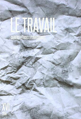 Cahiers d'Études Levinassiennes N16 - le Travail