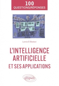 L'intelligence artificielle et ses applications en 100 questions/réponses