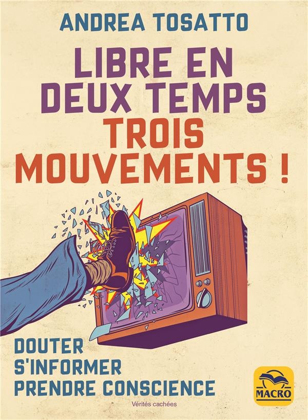 Libre en deux temps ... trois mouvements: Douter, s'informer, prendre conscience