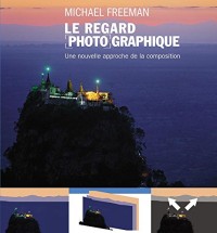 Le regard photographique : Une nouvelle approche de la composition