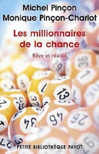Les millionnaires de la chance. Rêve et réalité