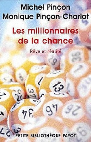 Les millionnaires de la chance. Rêve et réalité