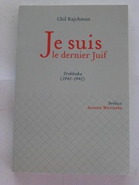 Je suis le dernier juif Treblinka (1942-1943)