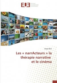 Les « narrActeurs » la thérapie narrative et le cinéma