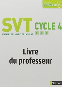 SVT Cycle 4 5e 4e 3e Spiral'ère: Livre du professeur