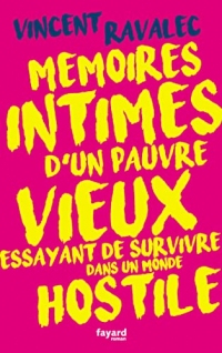 Mémoires intimes d'un pauvre vieux essayant de survivre dans un monde hostile (Littérature Française)