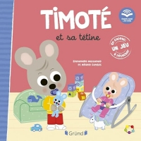 Timoté et sa tétine (Écoute aussi l'histoire) – Album jeunesse – À partir de 2 ans