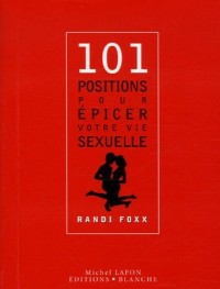 101 POSITIONS POUR EPICER VOTRE VIE SEXUELLE