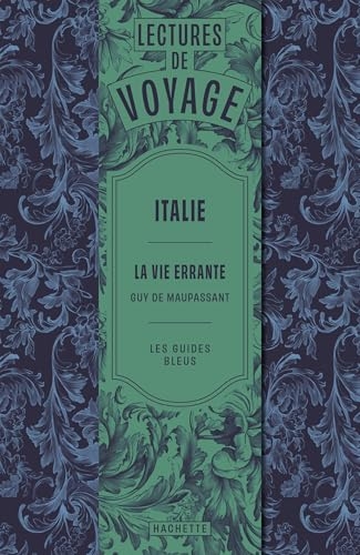 Lectures de voyage Guides Bleus - La vie errante de Maupassant