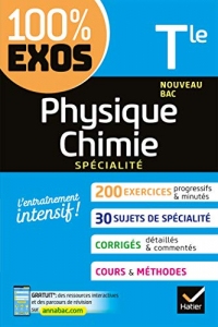 Physique-Chimie Tle générale (spécialité) : Exercices résolus - Nouveau bac (100% Exos)