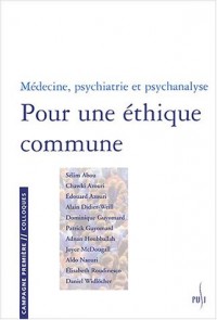 Pour une éthique commune : Médecine, psychiatrie et psychanalyse